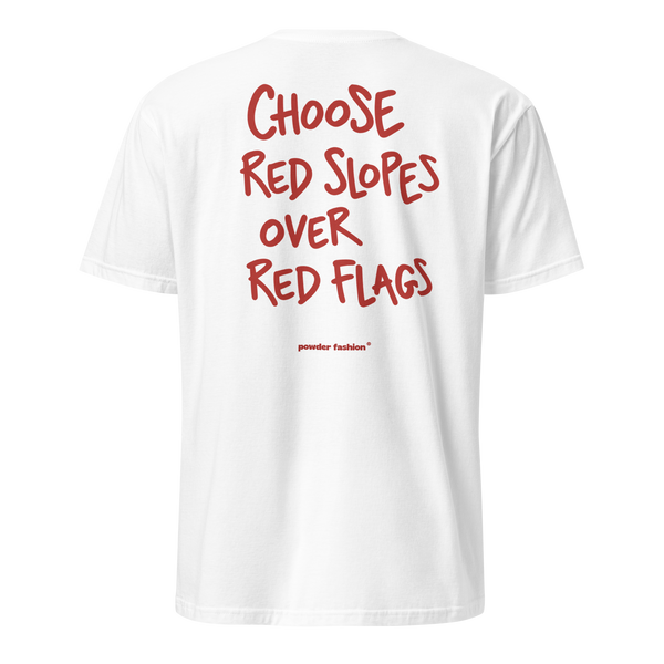 Choose Red Slopes Over Red Flags T-Shirt in White, back print