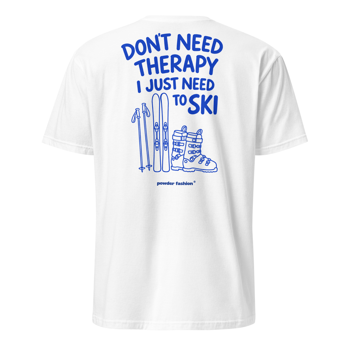 Don't Need Therapy ski T-shirt in white, back print, a popular gift for skiers