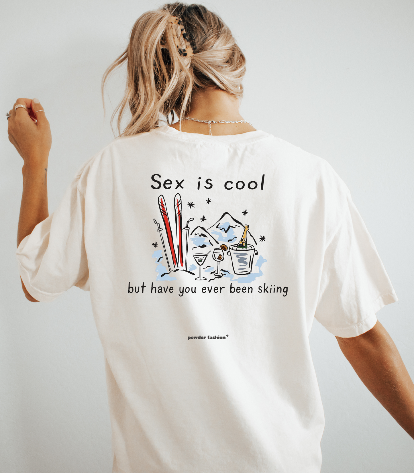 Sex Is Cool But Have You Ever Been Skiing T-Shirt