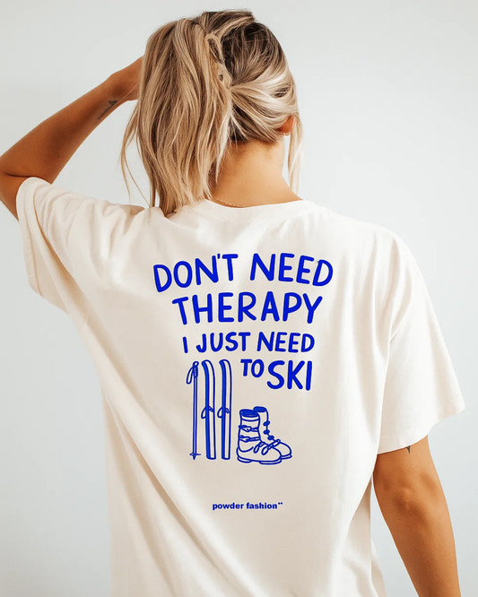 Don’t Need Therapy I Just Need to Ski T-Shirt