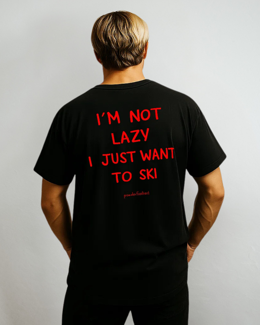 I’m Not Lazy I Just Want to Ski T-Shirt