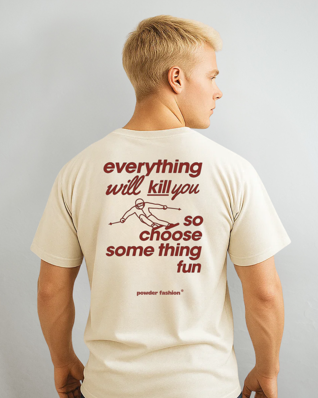 Everything Will Kill You So Choose Something Fun T-Shirt