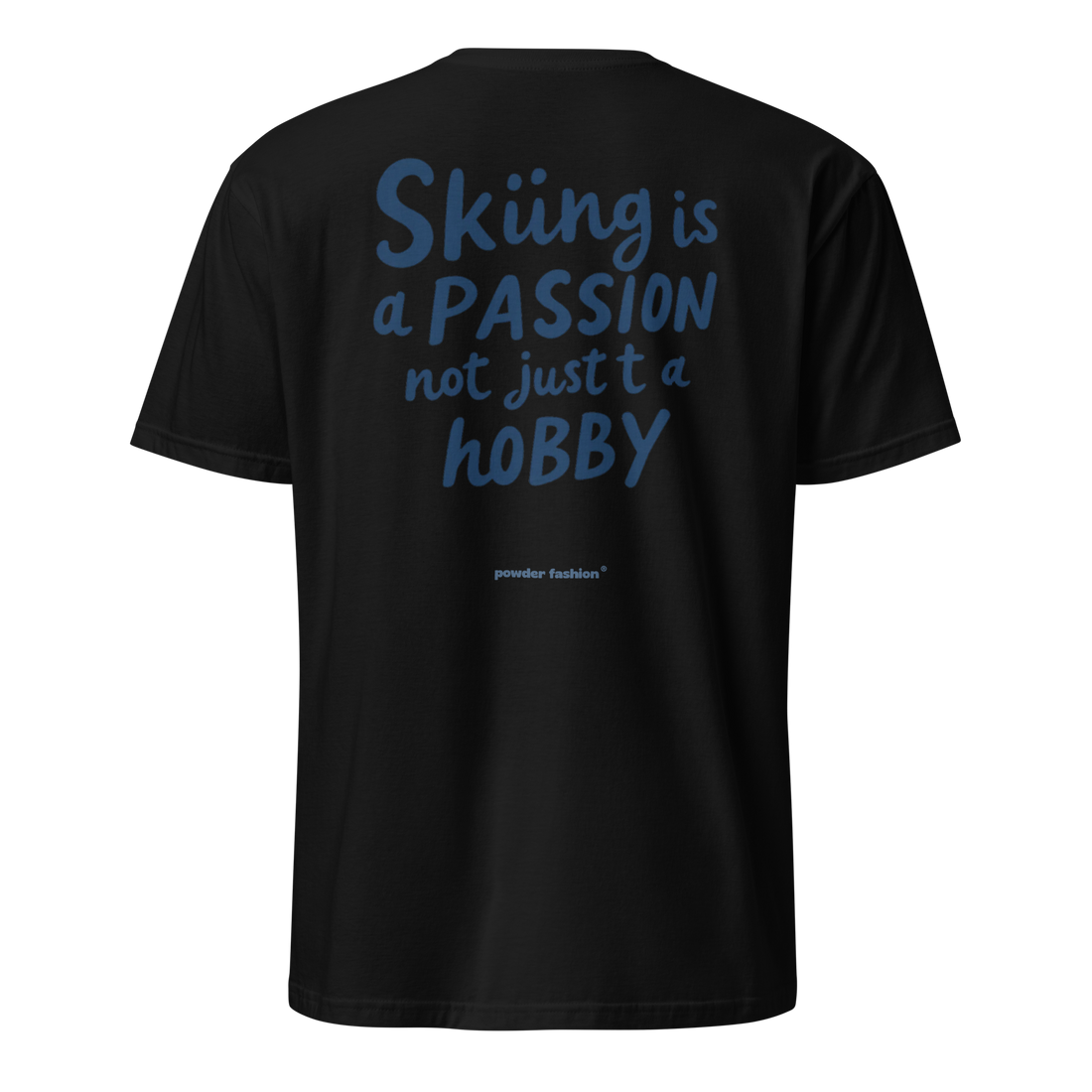 Skiing Is a Passion Not Just a Hobby T-Shirt in Black, back print