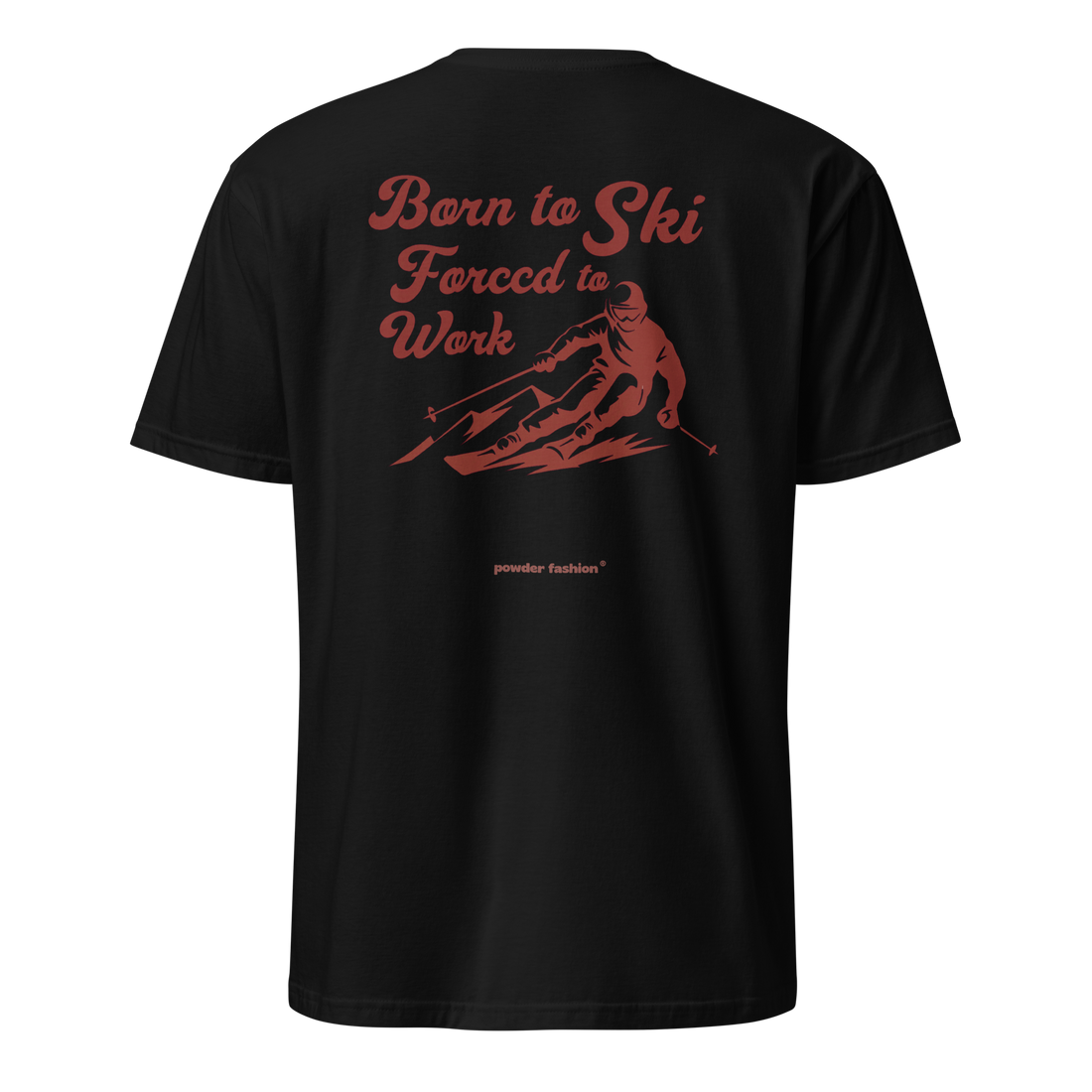 Born to Ski Forced to Work T-Shirt in Black, back print