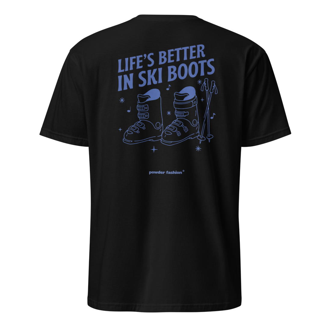 Life’s Better in Ski Boots T-Shirt in Black, back print