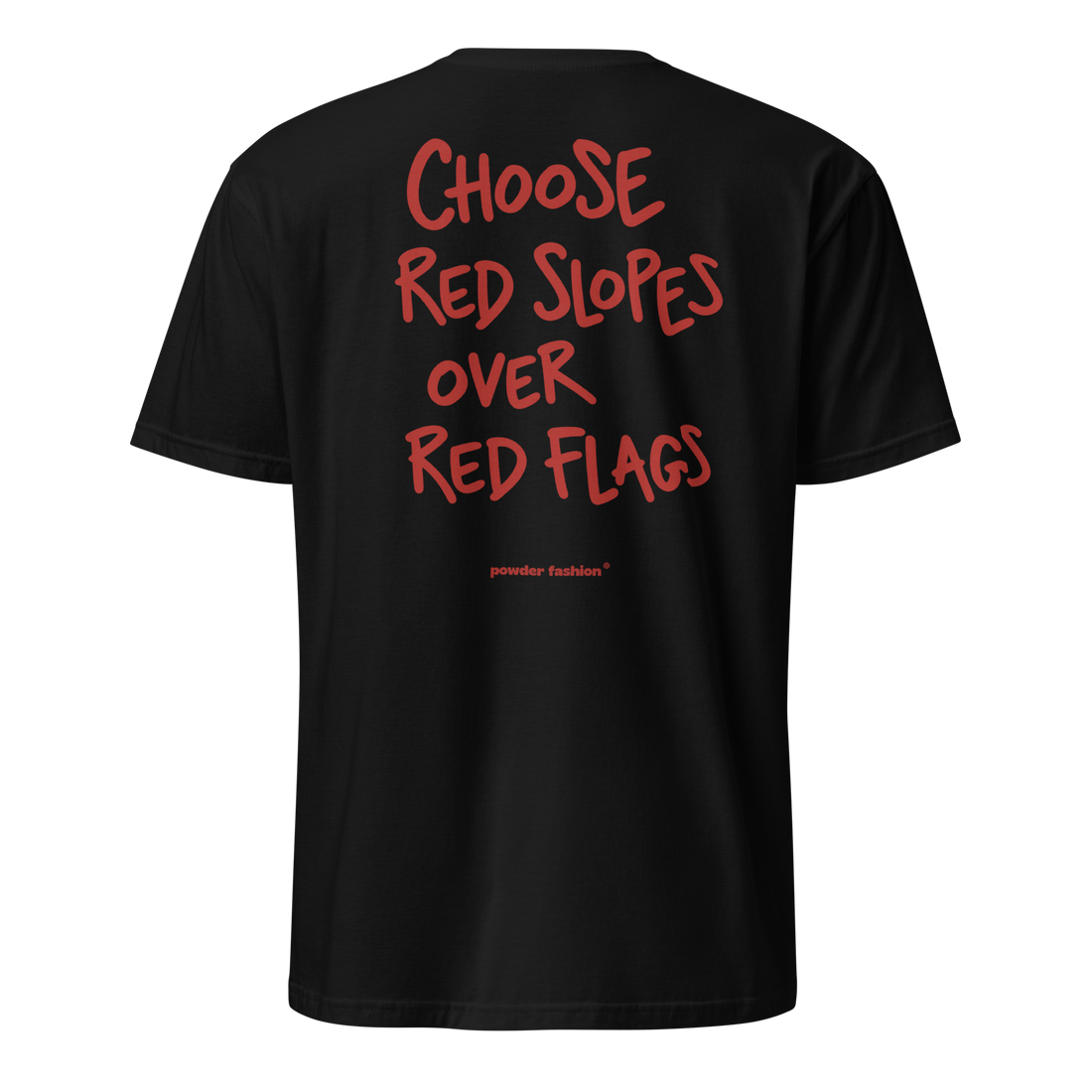 Choose Red Slopes Over Red Flags T-Shirt in Black, back print