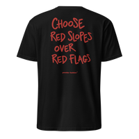 Choose Red Slopes Over Red Flags T-Shirt in Black, back print
