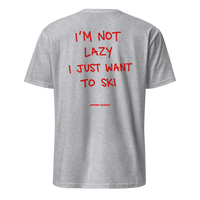 I’m Not Lazy I Just Want to Ski T-Shirt in Sport Grey, back print