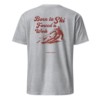 Born to Ski Forced to Work T-Shirt in Sport Grey, back print