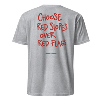 Choose Red Slopes Over Red Flags T-Shirt in Sport Grey, back print