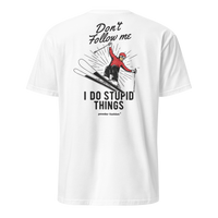 Don’t Follow Me I Do Stupid Things T-Shirt in White, back print