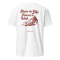 Born to Ski Forced to Work T-Shirt in White, back print