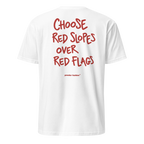 Choose Red Slopes Over Red Flags T-Shirt