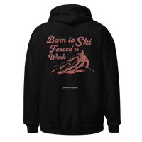 Born to Ski Forced to Work Hoodie in Black, back print