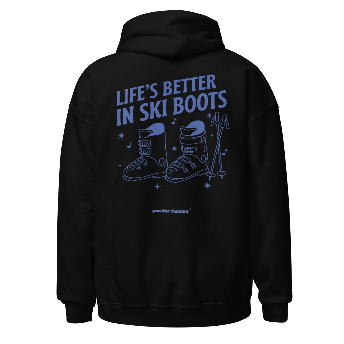 Life’s Better in Ski Boots Mountain Hoodie
