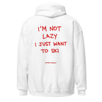 I’m Not Lazy I Just Want to Ski Hoodie