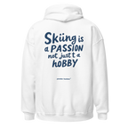 Skiing Is a Passion Not Just a Hobby Hoodie