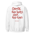 Choose Red Slopes Over Red Flags Hoodie