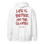Life Is Better on the Slopes Hoodie